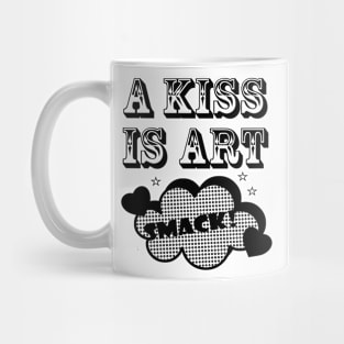 A KISS IS ART Mug